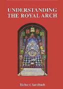 Understanding the Royal Arch by Richard Sanbach